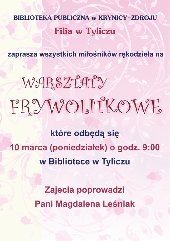 BIBLIOTEKA W TYLICZU ZAPRASZA NA WARSZTATY FRYWOLITKOWE